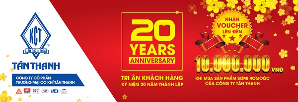 Chương trình khuyến mãi "TRI ÂN KHÁCH HÀNG & KỶ NIỆM 20 NĂM THÀNH LẬP, PHÁT TRIỂN CÔNG TY TÂN THANH"